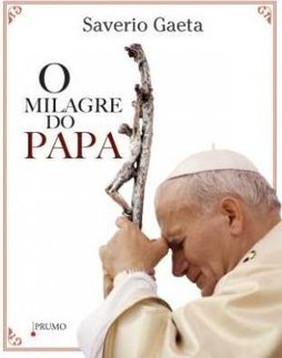 O MILAGRE DO PAPA