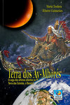 Terra dos ay-mhorés: A saga dos últimos atlântes na Terra das Estrelas, o Baratzil