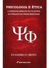 Psicologia e ética: o desenvolvimento da filosofia do psíquico de Franz Brentano