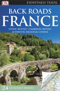 DK Eyewitness Back Roads France