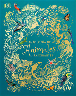 Antología de animales extraordinarios (Anthology of Intriguing Animals)
