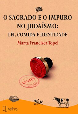 O sagrado e o impuro no judaísmo: lei, comida e identidade