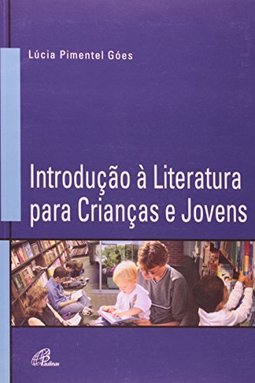 INTRODUCAO A LITERATURA PARA CRIANCAS E JOVENS