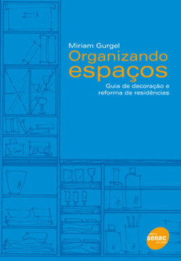 Organizando espaços: guia de decoração e reforma de residências