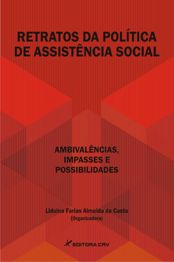 Retratos da política de assistência social: ambivalências, impasses e possibilidades