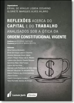 Reflexões Acerca do Capital e do Trabalho Analisados sob a Ótica da Ordem Constitucional Vigente