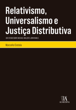 Relativismo, universalismo e justiça distributiva: um estudo sobre Michael Walzer e John Rawls