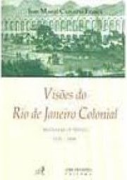 Visões do Rio de Janeiro Colonial: Antologia de Textos