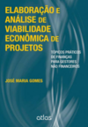 Elaboração e análise de viabilidade econômica de projetos: Tópicos práticos de finanças para gestores não financeiros