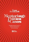 Mentoring: Práticas e casos - Fundamental para o desenvolvimento de carreiras