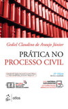 Prática no processo civil: cabimento, ações diversas, competência, procedimentos, petições, modelos