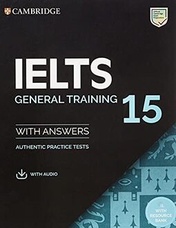 Camb Ielts 15 General Training Sb W/Answers W/Audio Online W/Res Bank: Authentic Practice Tests