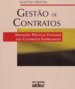 GESTÃO DE CONTRATOS: Melhores Práticas Voltadas aos Contratos Empresariais