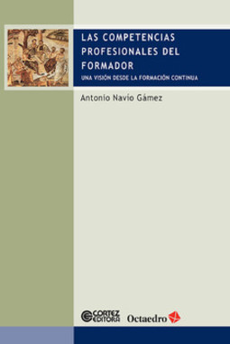 Las competencias profesionales del formador: Una visión desde la formación continua
