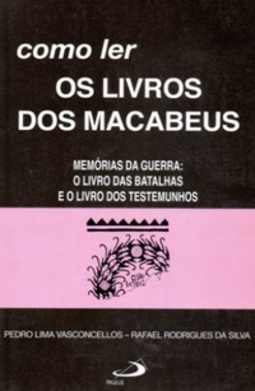 Como ler os livros dos Macabeus (Série "Como Ler a Bíblia" #18)