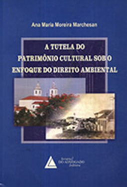 A tutela do patrimônio cultural sob o enfoque do direito ambiental