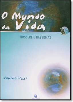 Mundo Da Vida, O: Husserl E Habermas