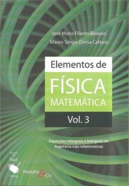 Elementos de física matemática, volume 3: equações integrais e integrais de trajetória não relativísticas