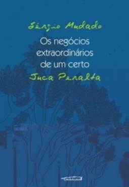 OS Negócios Extraordinários de Um Certo Juca Peralta