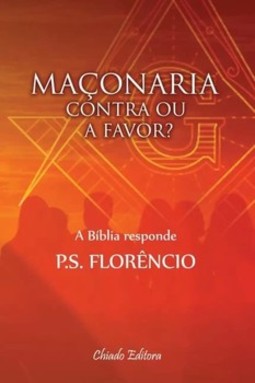 Maçonaria: contra ou a favor?