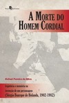 A morte do homem cordial: trajetória e memória na invenção de um personagem (Sérgio Buarque de Holanda, 1902-1982)