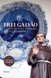 Frei Galvão: a história do primeiro santo brasileiro