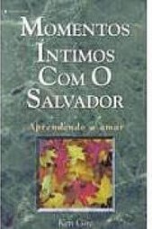Momentos Íntimos com o Salvador: Aprendendo a Amar