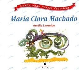 Maria Clara Machado - Conhecendo Nossos Classicos