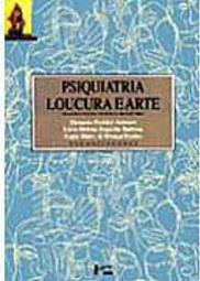 Psiquiatria Loucura e Arte: Fragmentos da História Brasileira