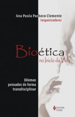 Bioética no início da vida: dilemas pensados de forma transdisciplinar
