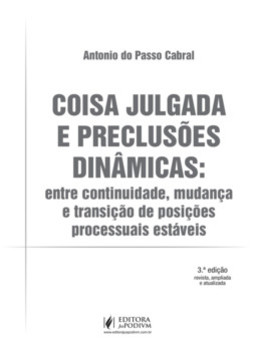 Coisa julgada e preclusões dinâmicas: entre continuidade, mudança e transição de posições processuais estáveis