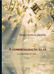 A Comercialização Da Fé: O Dinheiro É Fiel