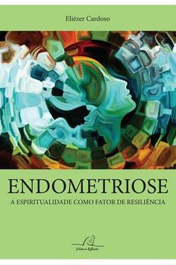 Endometriose - A Espiritualidade Como Fator de Resiliência
