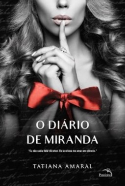 O diário de Miranda: "Eu não sabia falar de amor. Ele aceitava me amar em silêncio."