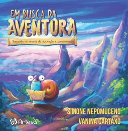 Em busca da aventura: baseado na terapia de aceitação e compromisso