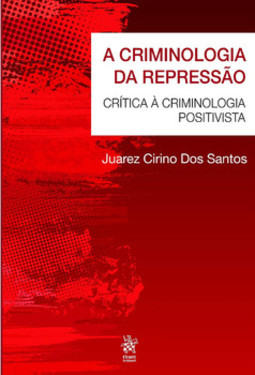 A criminologia da repressão: crítica à criminologia positivista