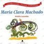 Maria Clara Machado - Conhecendo Nossos Classicos