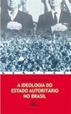 A ideologia do Estado autoritário no Brasil