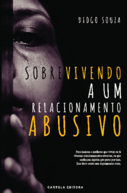 Sobrevivendo a um relacionamento abusivo