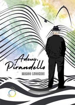 ADEUS, PIRANDELLO
