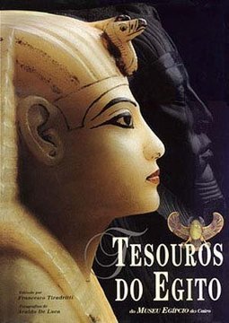 Tesouros do Egito: Do museu egípcio do Cairo