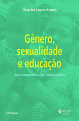 Gênero, sexualidade e educação: uma perspectiva pós-estruturalista