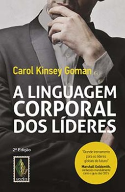 A linguagem corporal dos líderes: como essa linguagem silenciosa pode ajudar - ou prejudicar - o seu modo de liderar
