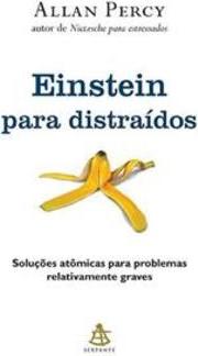 EINSTEIN PARA DISTRAIDOS: SOLUÇOES ATOMI...NTE GRAVES