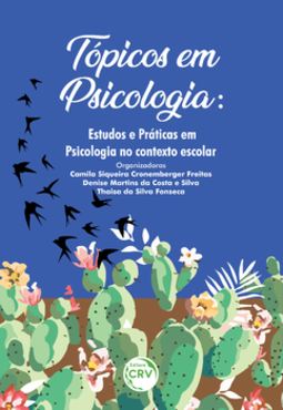 Tópicos em psicologia: estudos e práticas em psicologia no contexto escolar