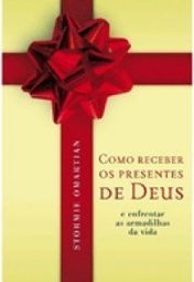 Como Receber os Presentes de Deus