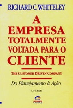 A Empresa Totalmente Voltada para o Cliente