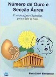 Número de Ouro e Secção Áurea: Considerações e Sugestões para a Sala..