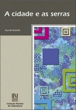 A Cidade e As Serras (Coleção Núcleo de Literatura)