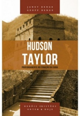 Hudson Taylor (Série heróis cristãos ontem & hoje)
